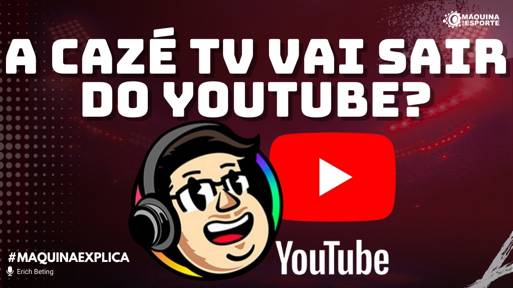 Máquina Explica: A Cazé TV sairá do YouTube?