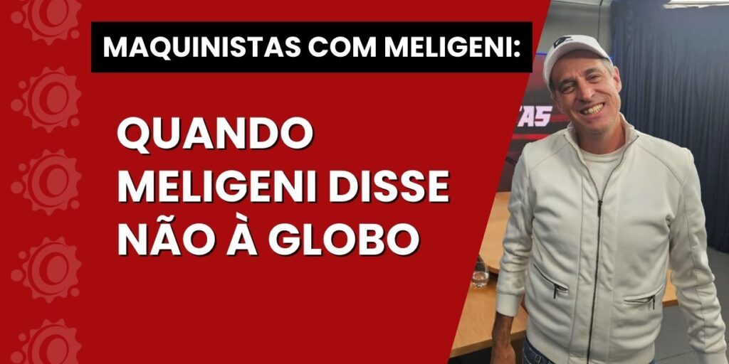 Maquinistas: Fernando Meligeni já disse não à Globo