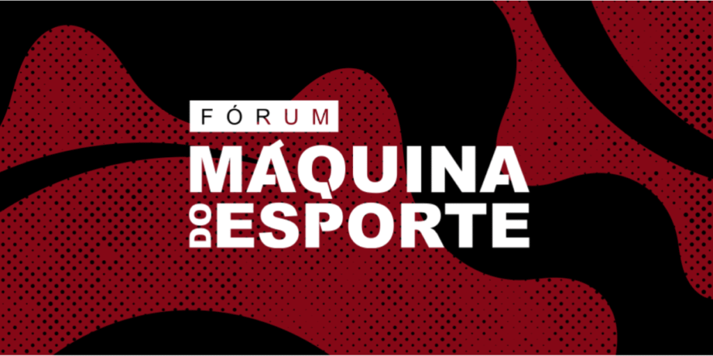 5º Fórum Máquina do Esporte será realizado no dia 11 de maio, na ESPM, em São Paulo (SP)